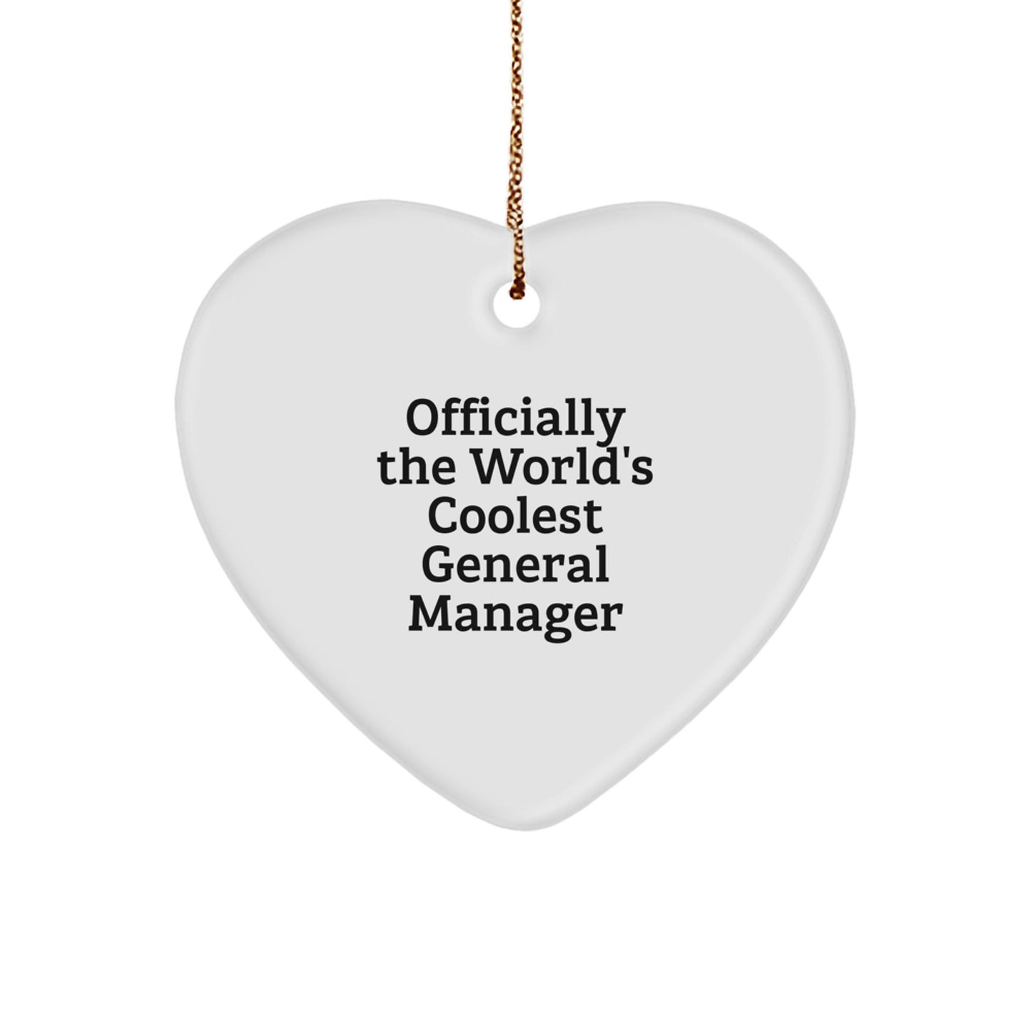 Fun General Manager Christmas Unique Gifts from Friends - Heart Ornament, Officially The World's Coolest General Manager - Image 1