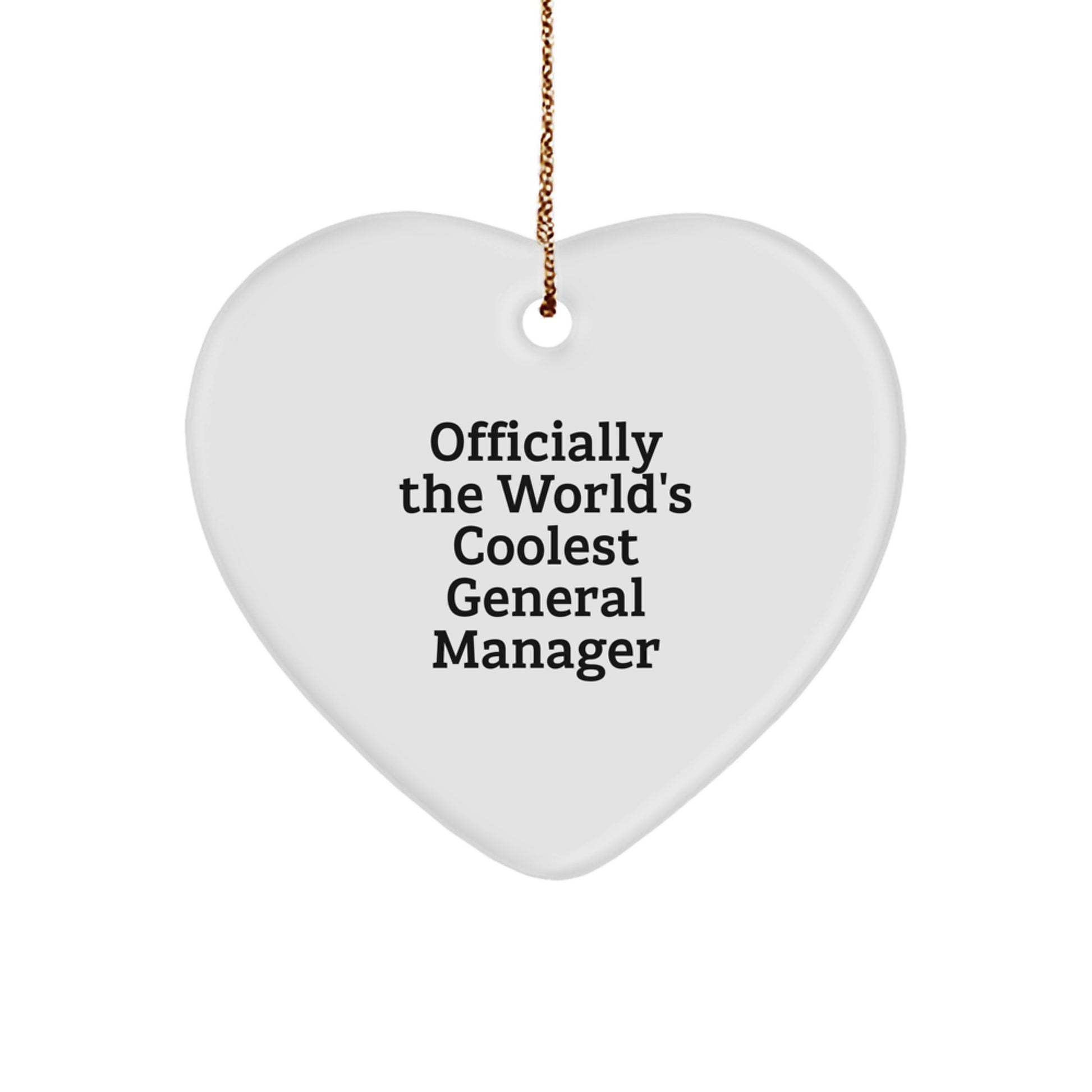 Fun General Manager Christmas Unique Gifts from Friends - Heart Ornament, Officially The World's Coolest General Manager - Image 1