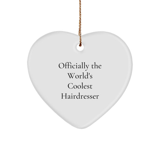 Funny Hairdresser Gifts from Friends - Officially The World's Coolest Hairdresser Heart Ornament, Perfect for Hairdresser Christmas Unique Gifts - Image 1