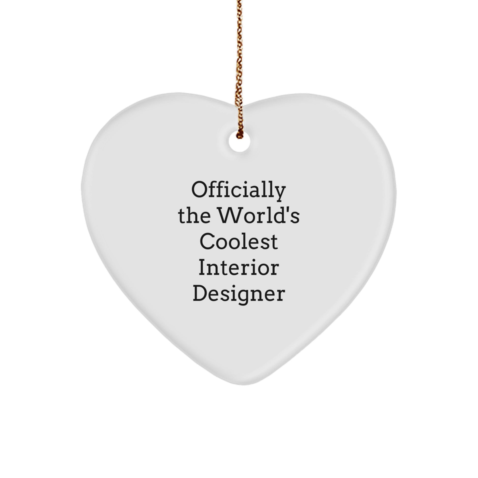 Funny Interior Designer Gifts from Friends - Heart Ornament Quote Officially The World's Coolest Interior Designer, Unique Christmas Unique Gifts for Interior Designer - Image 1