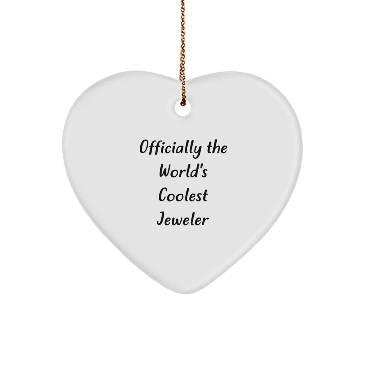 Jeweler Gifts from Men or Friends for Women, Christmas Unique Ornaments, Heart-Shaped, 'Officially The World's Coolest Jeweler', Handmade - Image 1