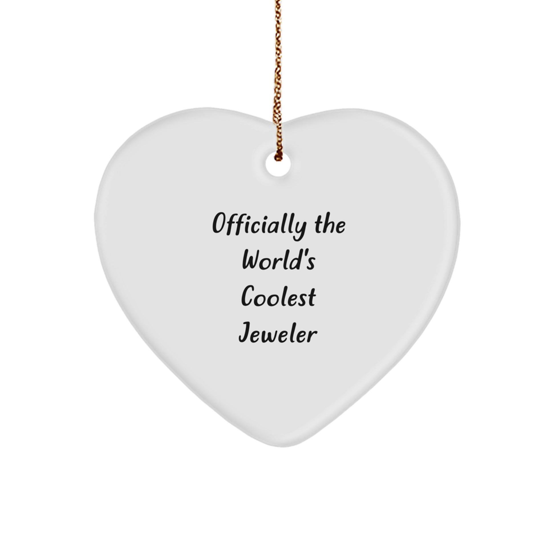 Jeweler Gifts from Men or Friends for Women, Christmas Unique Ornaments, Heart-Shaped, 'Officially The World's Coolest Jeweler', Handmade - Image 1
