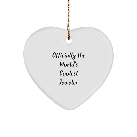 Jeweler Gifts from Men or Friends for Women, Christmas Unique Ornaments, Heart-Shaped, 'Officially The World's Coolest Jeweler', Handmade - Image 1
