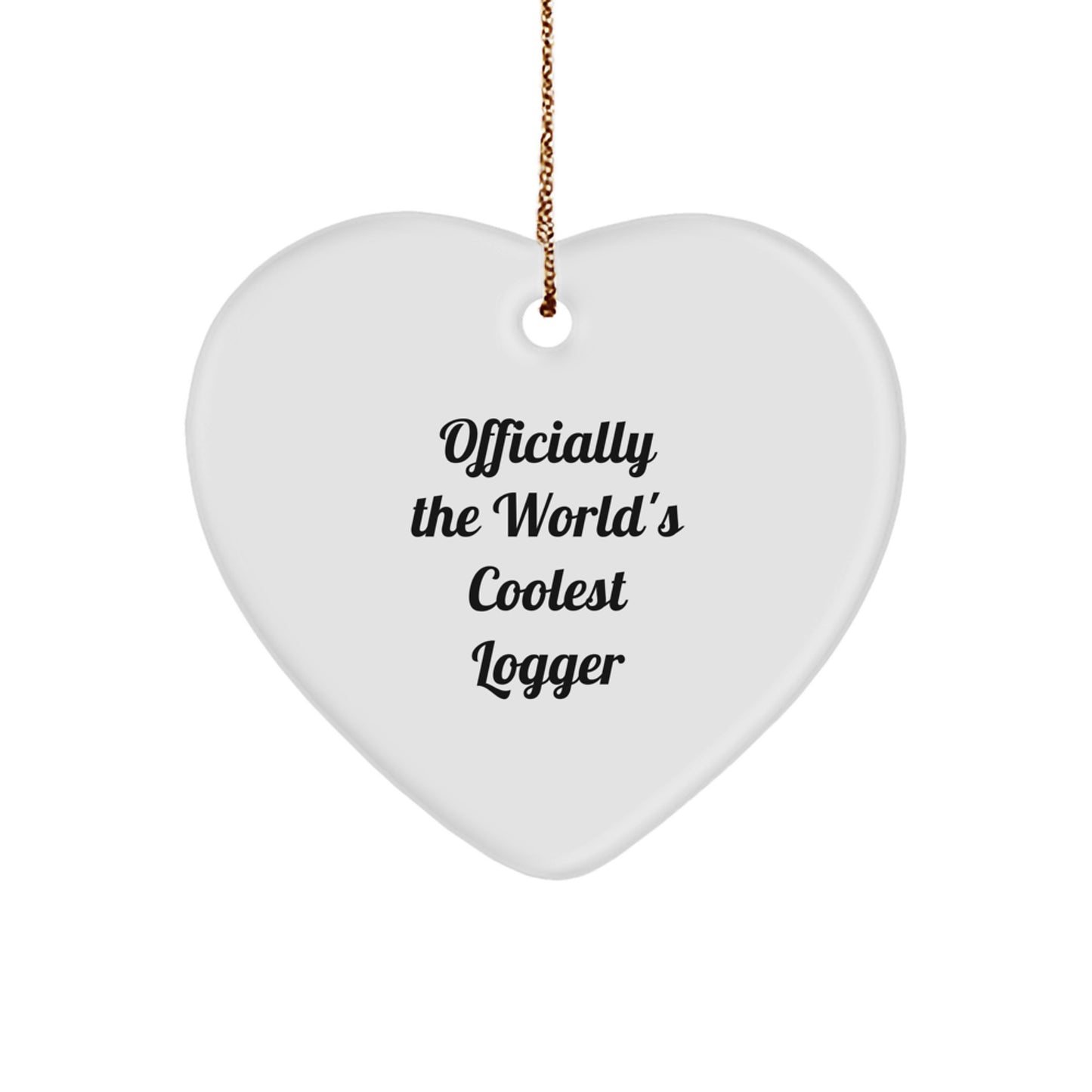 Funny Logger Heart Ornament, Gifts from Men, Friends, or Family for Logger, Christmas Unique Ornaments, The World's Coolest Logger Heart Shaped Decoration - Image 1