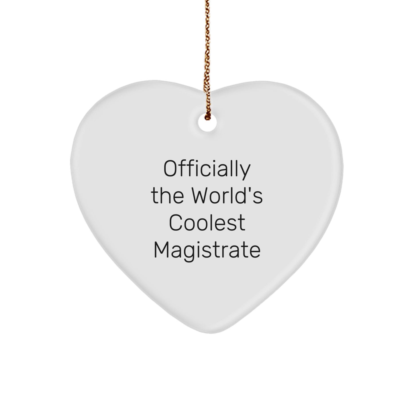 Magistrate Heart Ornament Gifts from Friends and Family - Officially The World's Coolest Magistrate Christmas Unique Gifts - Image 1