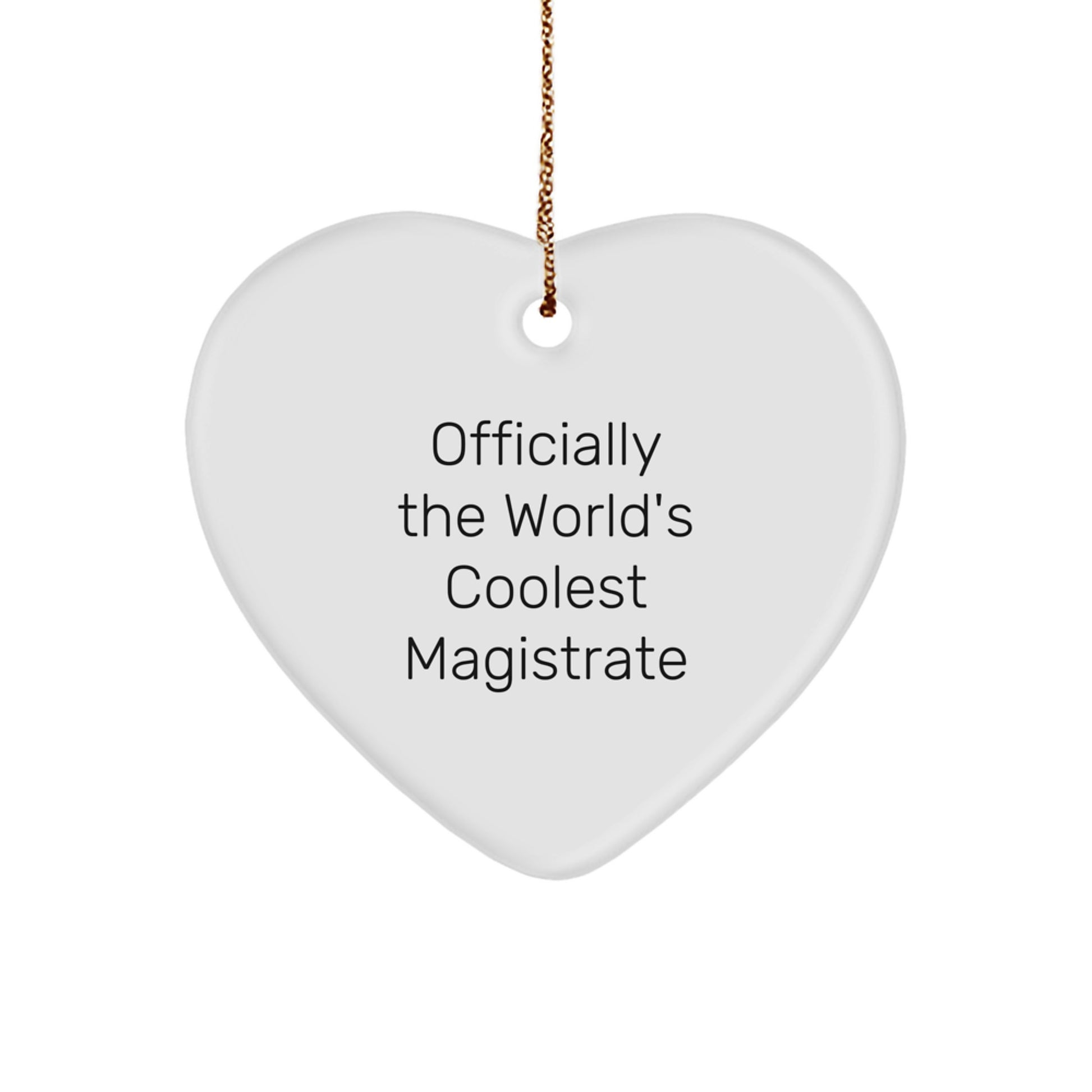 Magistrate Heart Ornament Gifts from Friends and Family - Officially The World's Coolest Magistrate Christmas Unique Gifts - Image 1