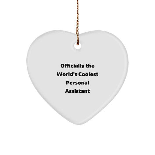 Funny Personal Assistant Heart Ornament Gifts from Friends for Personal Assistant, 'Officially The World's Coolest Personal Assistant', Heart Ornament Christmas Unique Gifts - Image 1