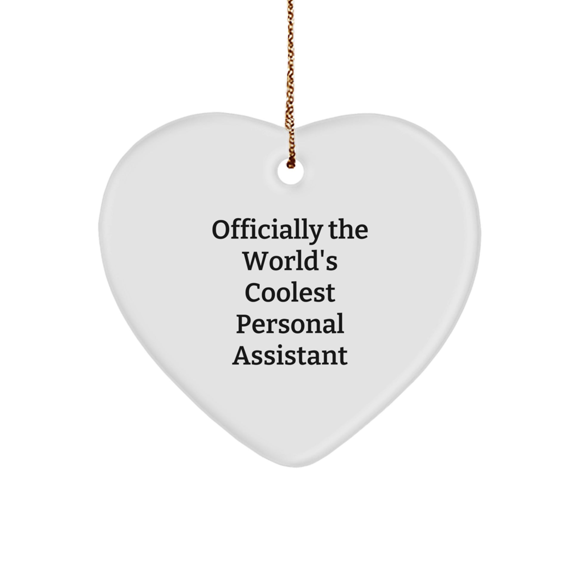 Funny Personal Assistant Heart Ornament, Gifts from Friends to Personal Assistant, Officially The World's Coolest Personal Assistant Christmas Unique Gifts - Image 1