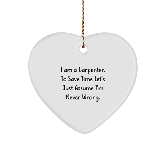 Carpenter's Heart Ornament, Funny Quote Gift for Friends, Christmas Unique Gifts from Men, Gifts for Carpenter - Image 1