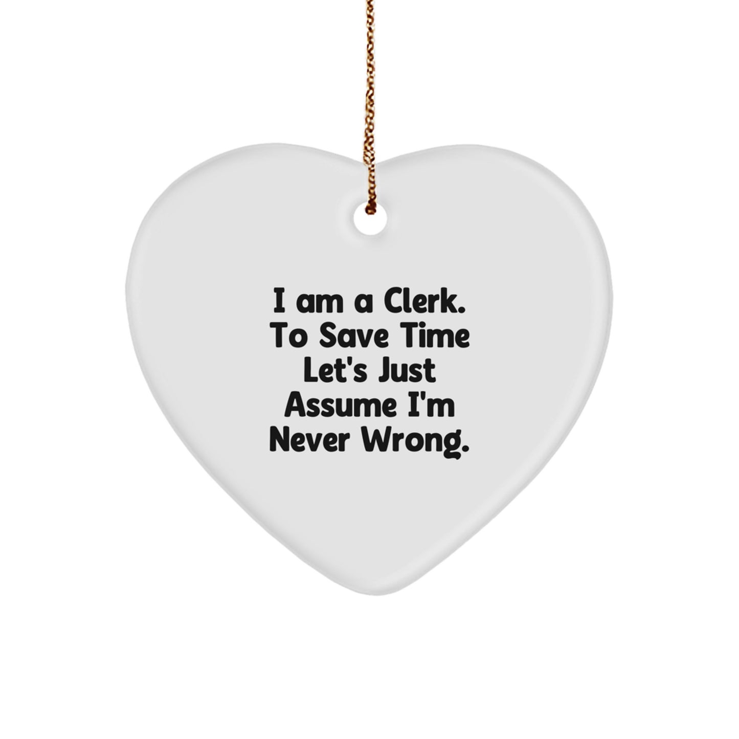 Cute Funny Clerk Heart Ornament Gifts from Friends with Assumed Perfection, Perfect Christmas Office Decor, Inspirational Clerk Gifts for Men - Image 1