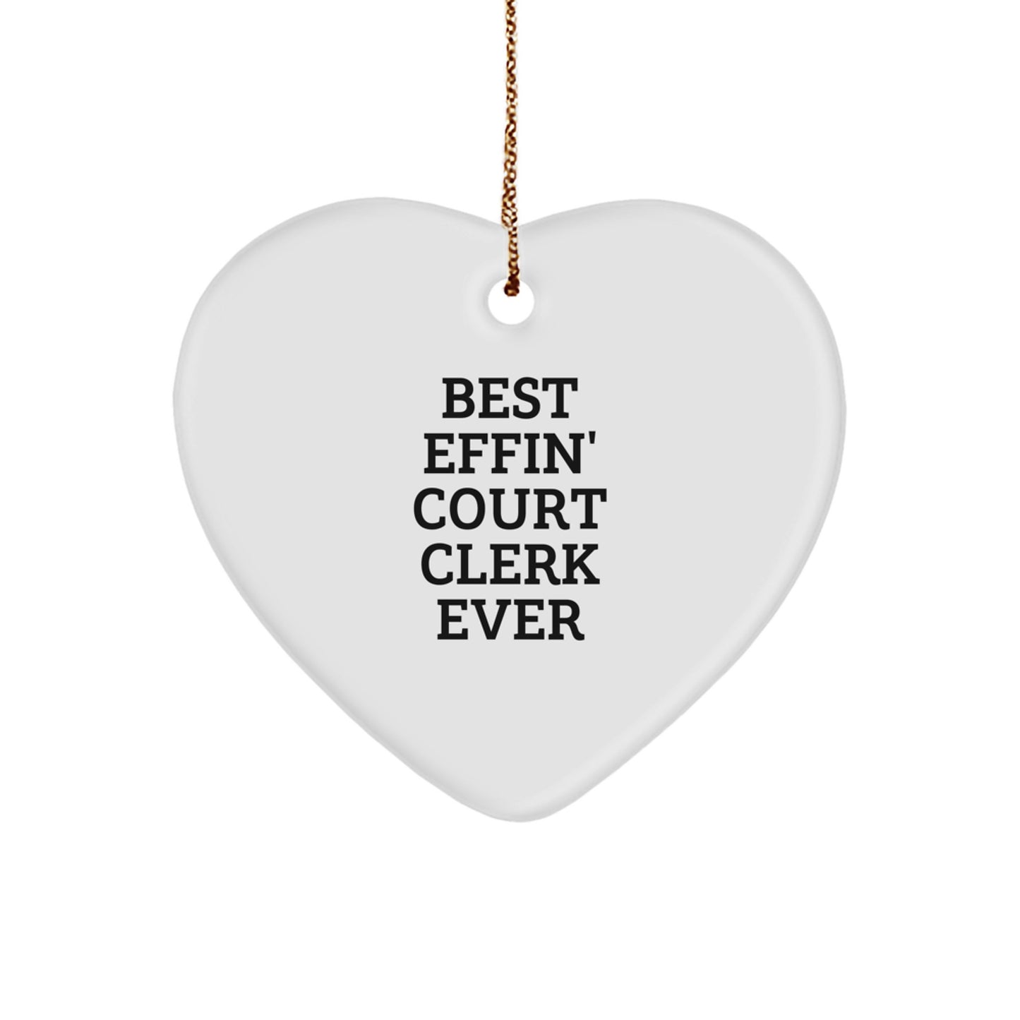 Funny Court Clerk Gifts from Friends, Heart Ornament with 'Best Effin' Court Clerk Ever' Quote for Christmas Unique Gifts for Court Clerk - Image 1
