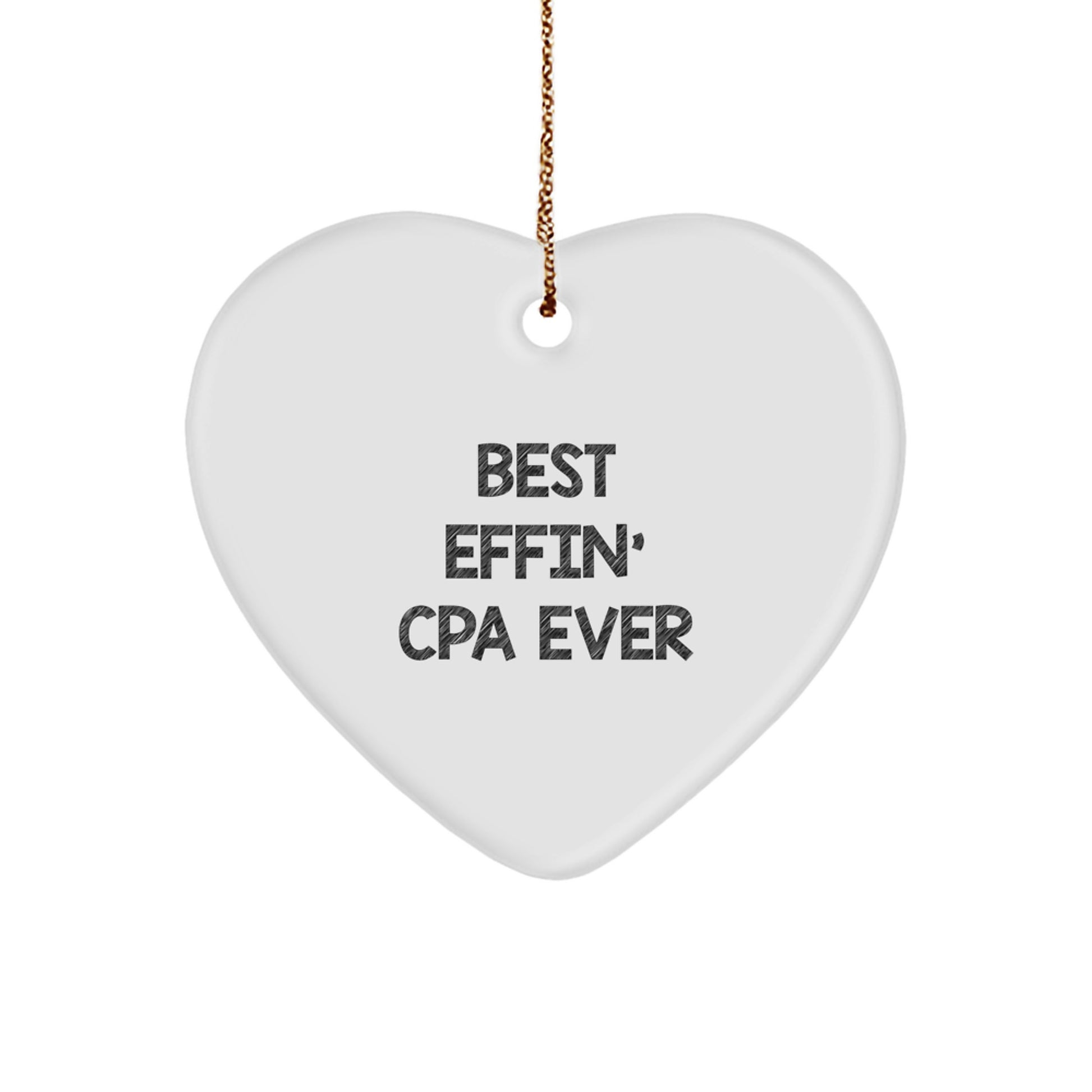 Funny 'Best Effin' Cpa Ever' Heart Ornament Gifts for CPAs - Unique Christmas Unique Gifts from Friends to Family - Image 1
