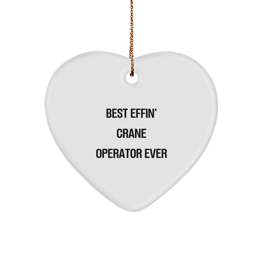 Funny Crane Operator Gifts for Men, Heart Ornament from Friends, Best Effin' Ever - Image 1