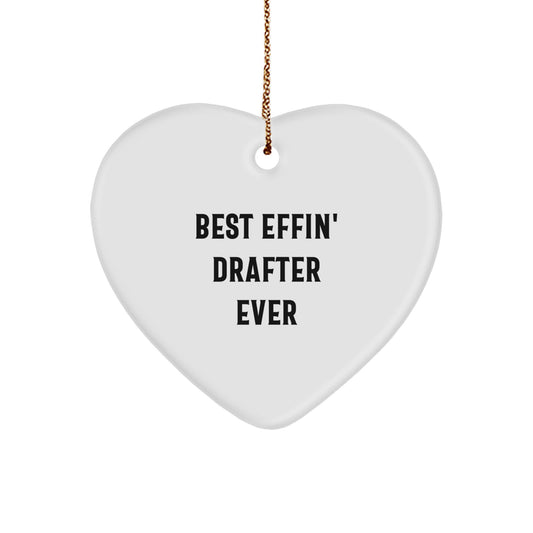 Funny Drafter Gifts from Friends for Drafter Men and Women - Best Effin' Drafter Ever Heart Ornament for Christmas Unique Gifts - Image 1