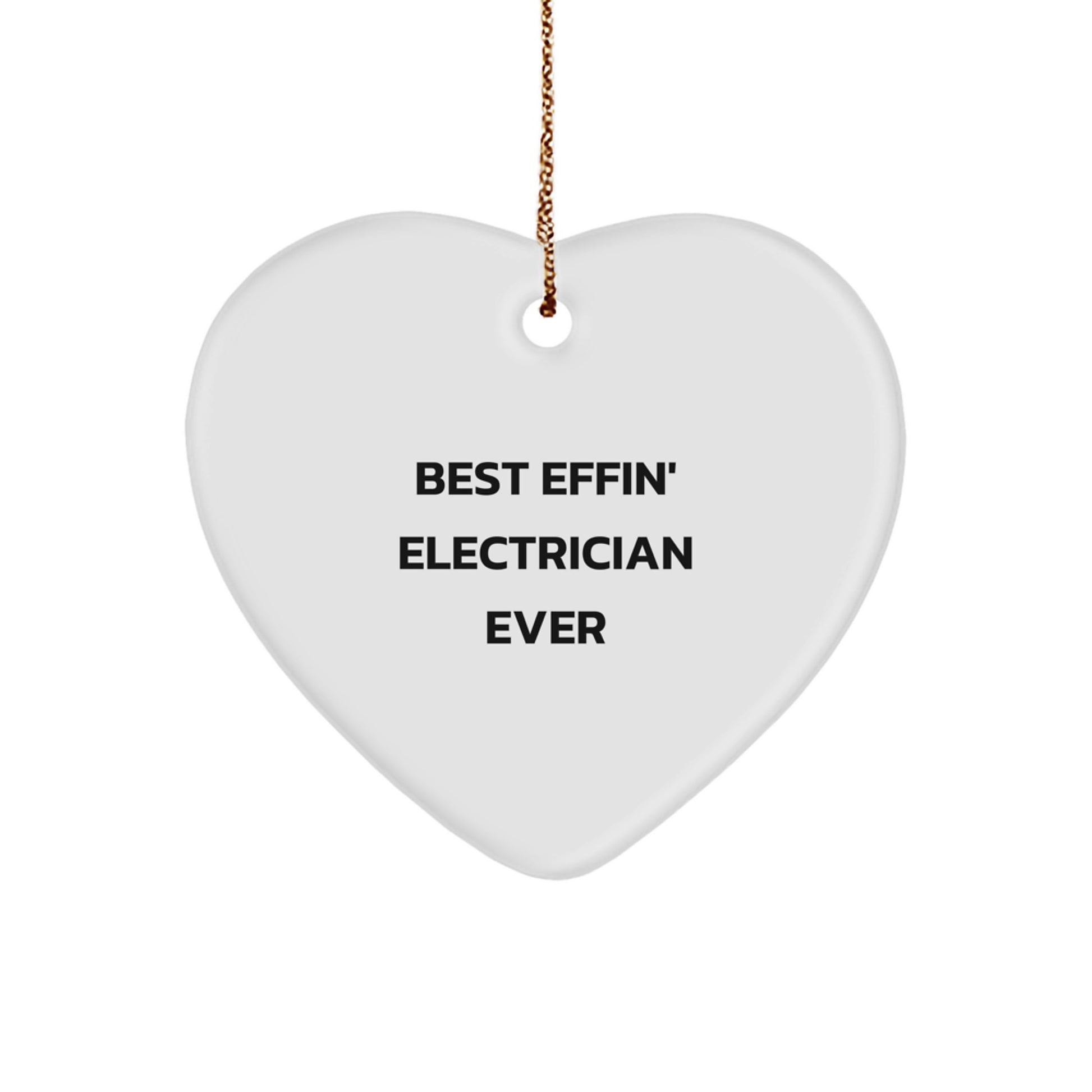 Funny Electrician Gifts for Men Christmas Unique Heart Ornament from Best Effin' Electrician Ever Loved Ones - White Heart Shaped - Image 1