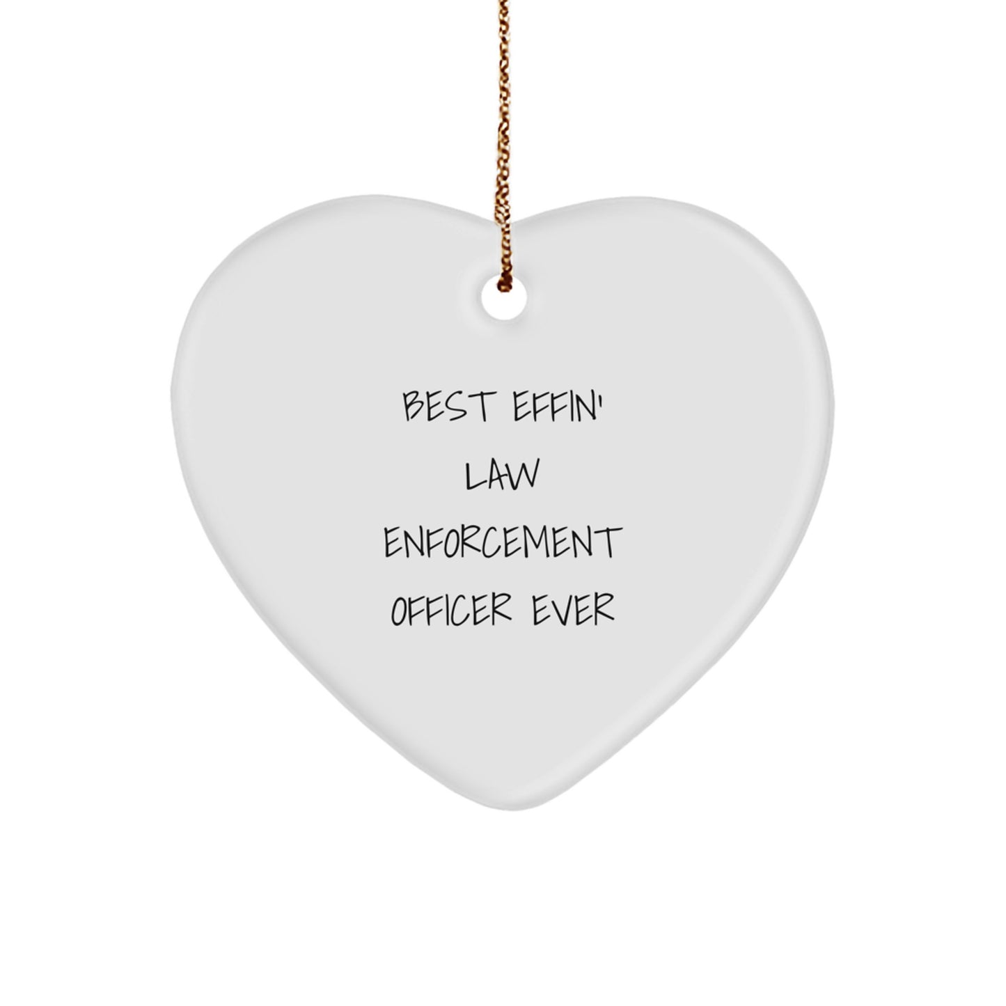 Funny Law Enforcement Officer Gifts, Best Effin' Ever Heart Ornament for Law Enforcement Officer Lover, Christmas Unique Men Gifts from Family - Image 1