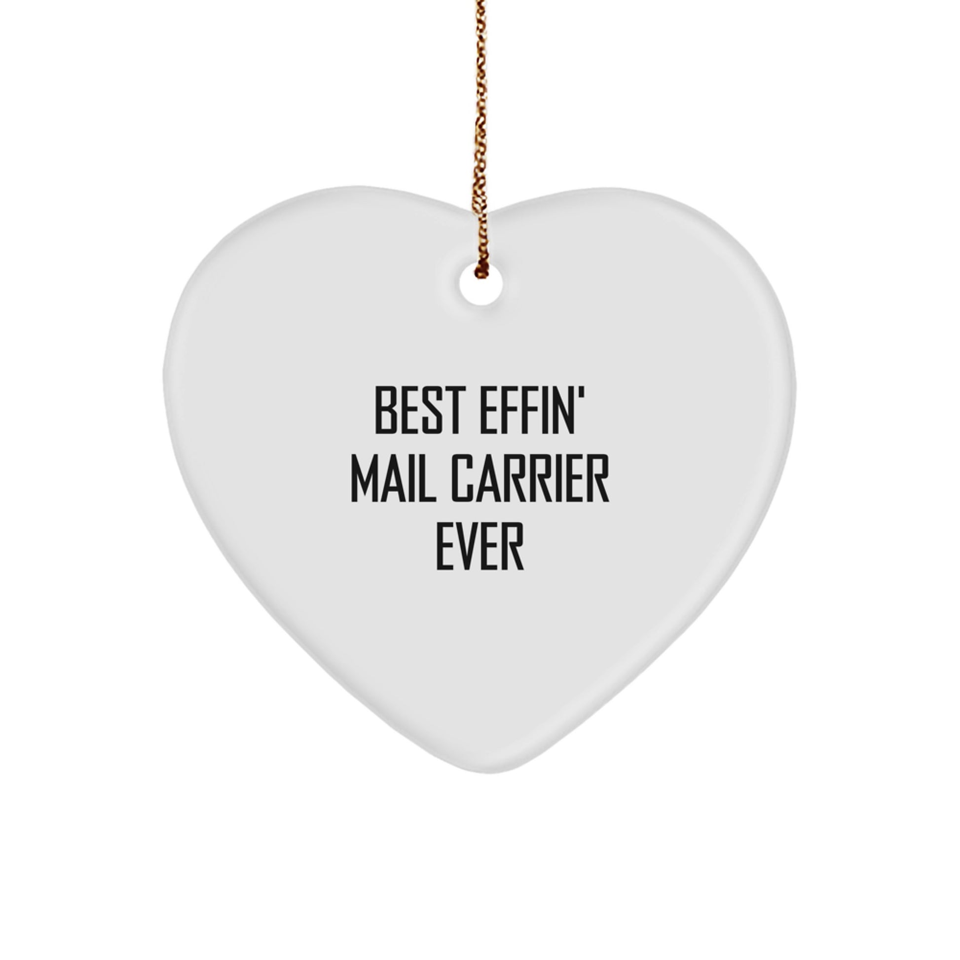 Funny Mail Carrier Heart Ornament Gifts from Family, Friends, or Coworkers to Mail Carrier, Christmas Unique Gifts with Best Effin' Mail Carrier Ever Quote - Image 1