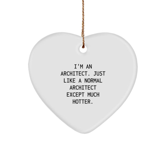 Funny Architect Heart Ornament Gifts for Him by Friends, Unique Christmas Decorations for Home Office, Inspirational Quote 'I'm An Architect...' - Image 1