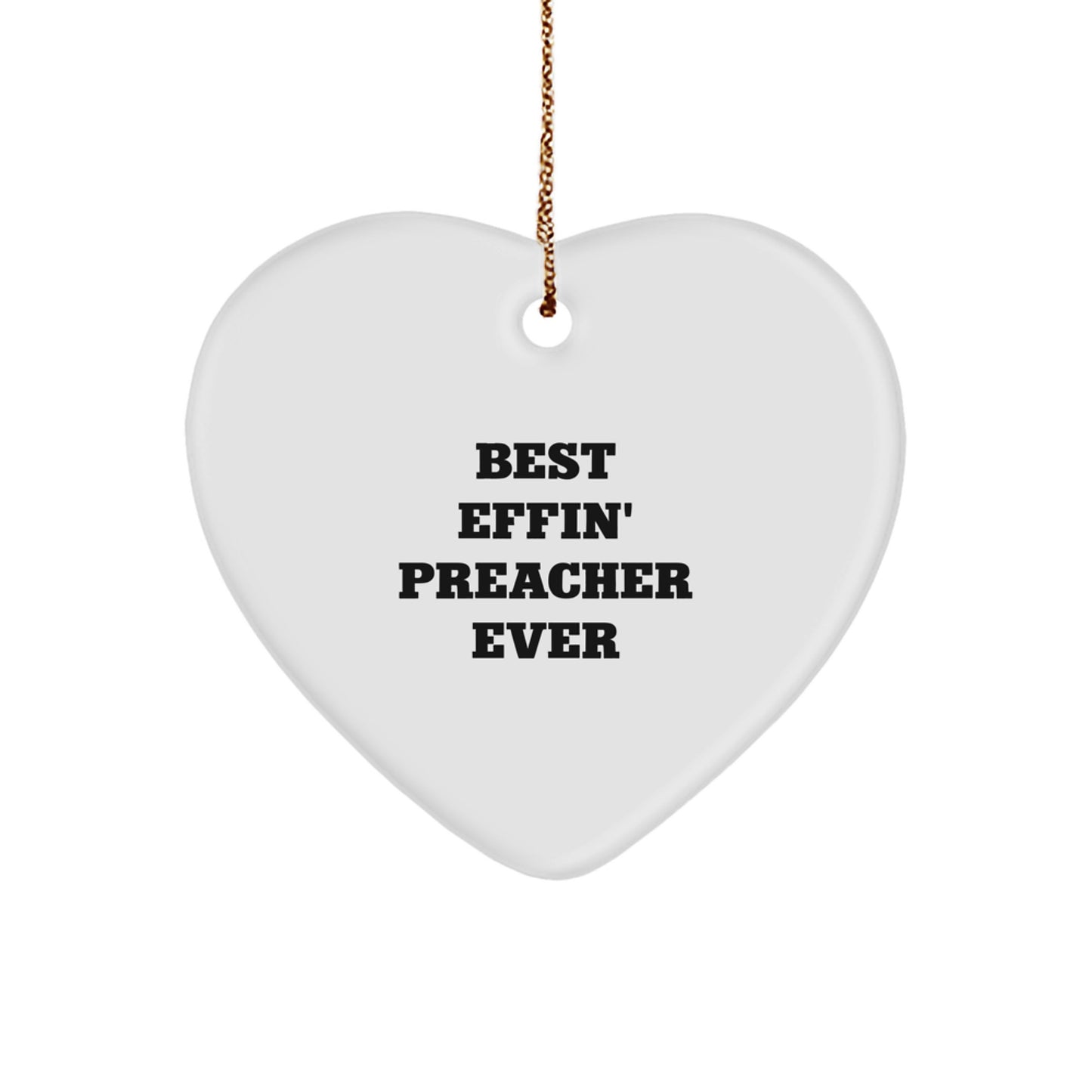 Funny Preacher Heart Ornament Gifts from Friends for Christmas - Best Effin' Preacher Ever Quotes - Image 1