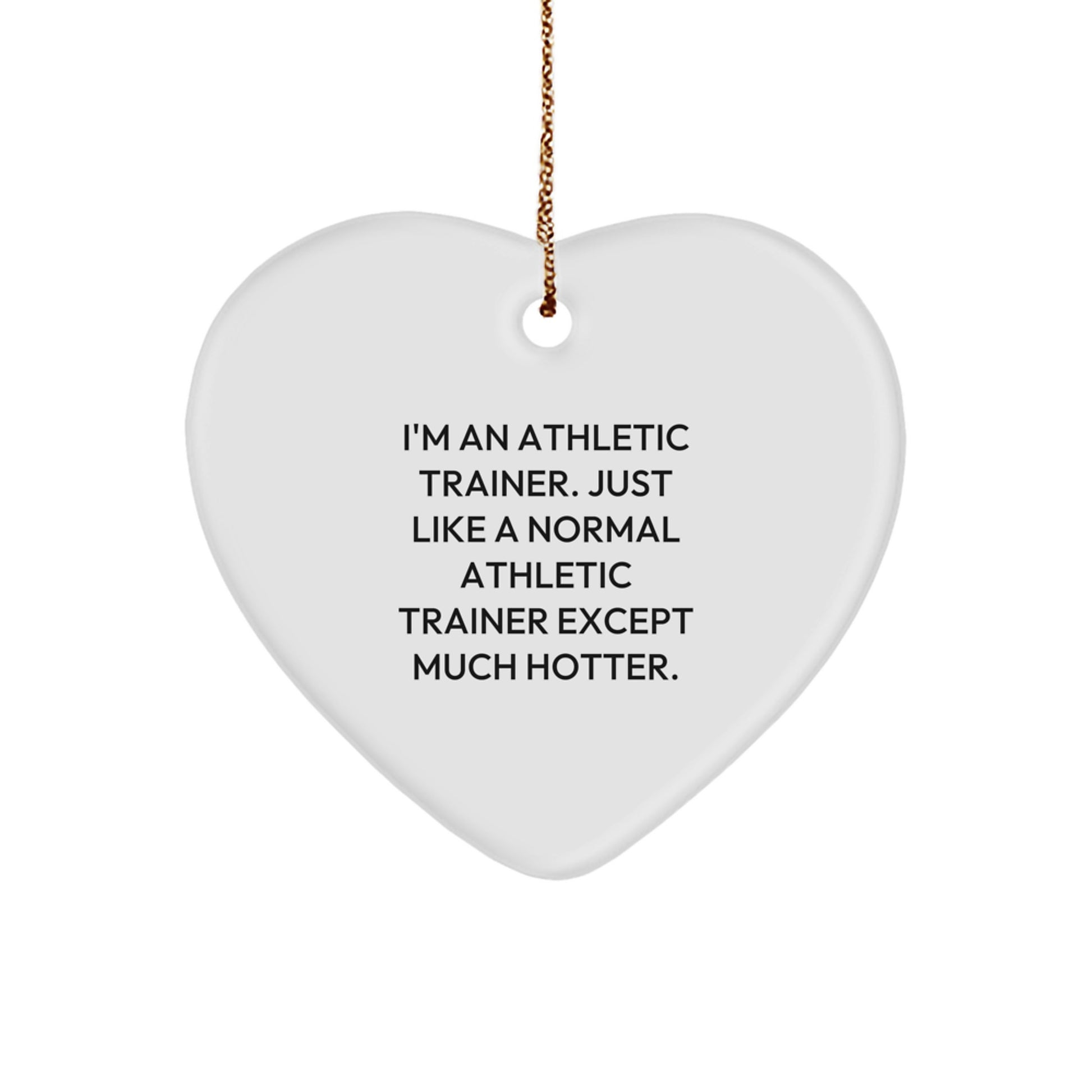 Funny Athletic Trainer Gifts from Friends for Men, Women, Coworkers, Family - Heart Ornament with I'm An Athletic Trainer Quote - Unique Christmas Decorations - Image 1