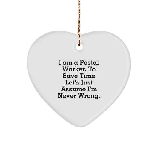 Funny Postal Worker Gifts - Heart Ornament for Friends, Coworkers, and Family - 'I Am A Postal Worker. To Save Time...' - Image 1