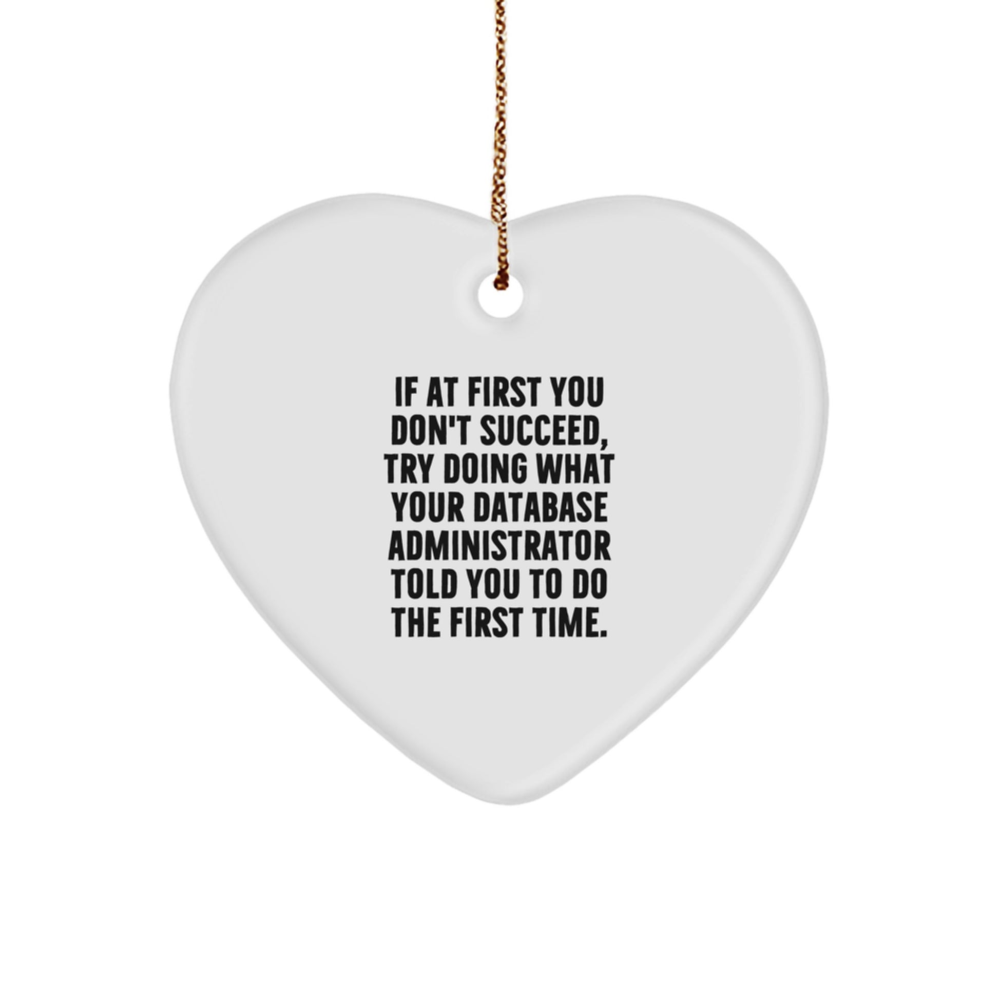 Funny Database Administrator Heart Ornament, Gifts for Database Administrator, Christmas Unique Gifts from Men to Friends - Image 1