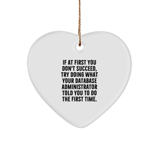 Funny Database Administrator Heart Ornament, Gifts for Database Administrator, Christmas Unique Gifts from Men to Friends - Image 1