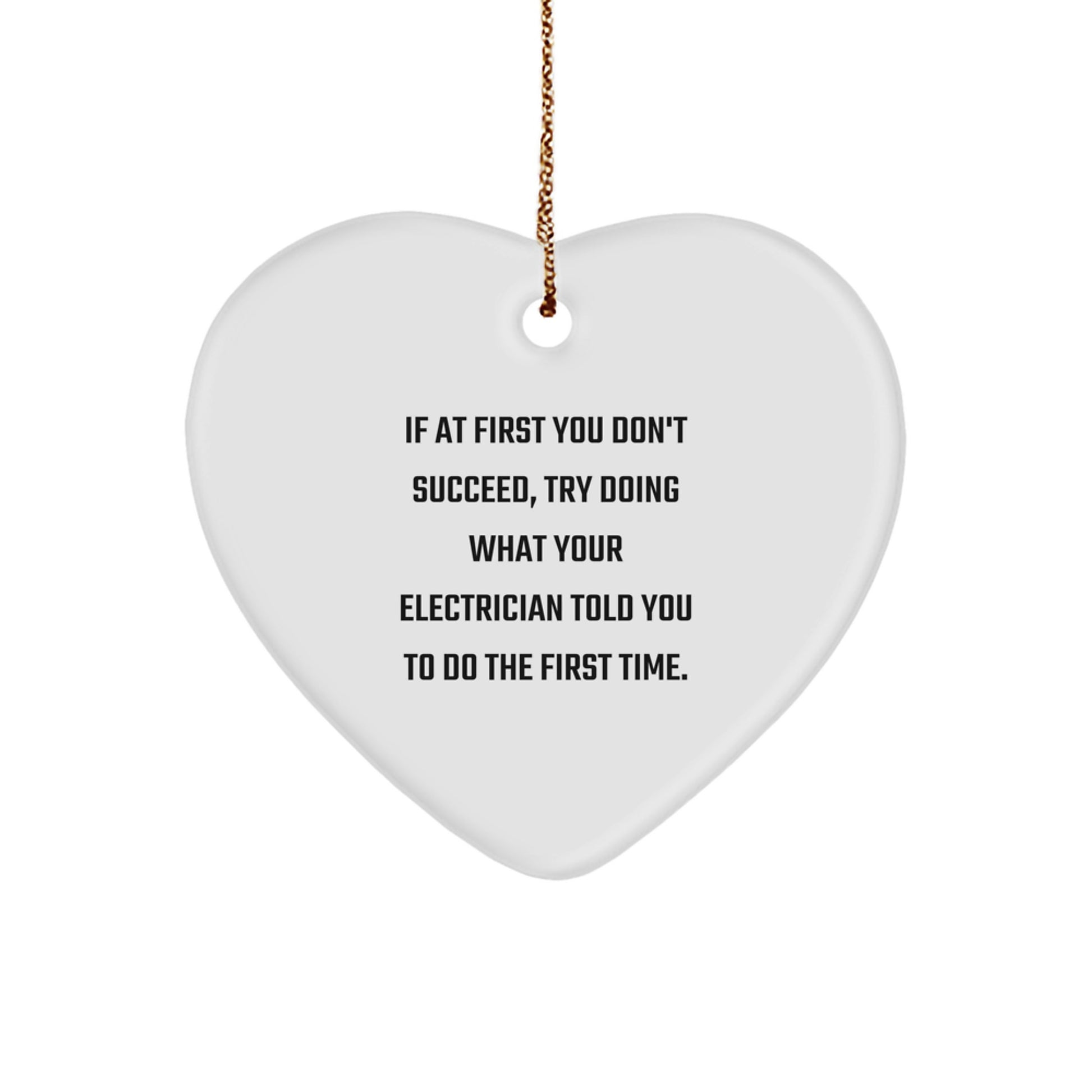 Funny Electrician Gifts for Men - Heart Ornament Quote 'Do What Your Electrician Told You' - Heart Shaped Ornament for Christmas Decoration - Image 1