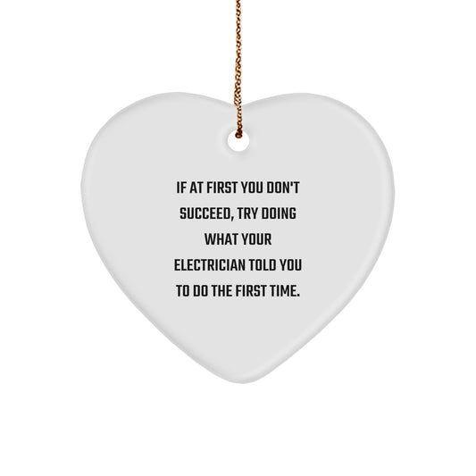 Funny Electrician Gifts for Men - Heart Ornament Quote 'Do What Your Electrician Told You' - Heart Shaped Ornament for Christmas Decoration - Image 1