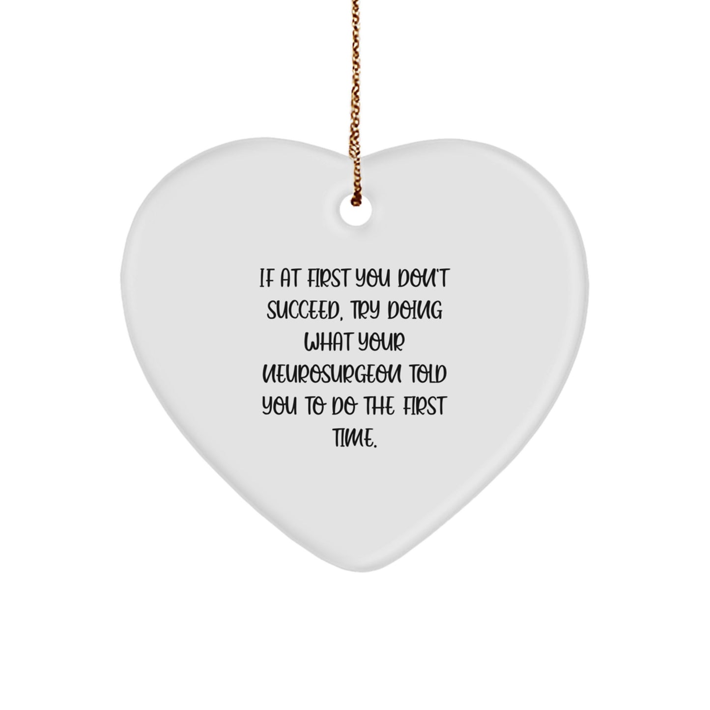 Funny Neurosurgeon Gifts from Men for Christmas Unique Gifts - Heart Ornament Quote - Gifts for Neurosurgeon - Image 1