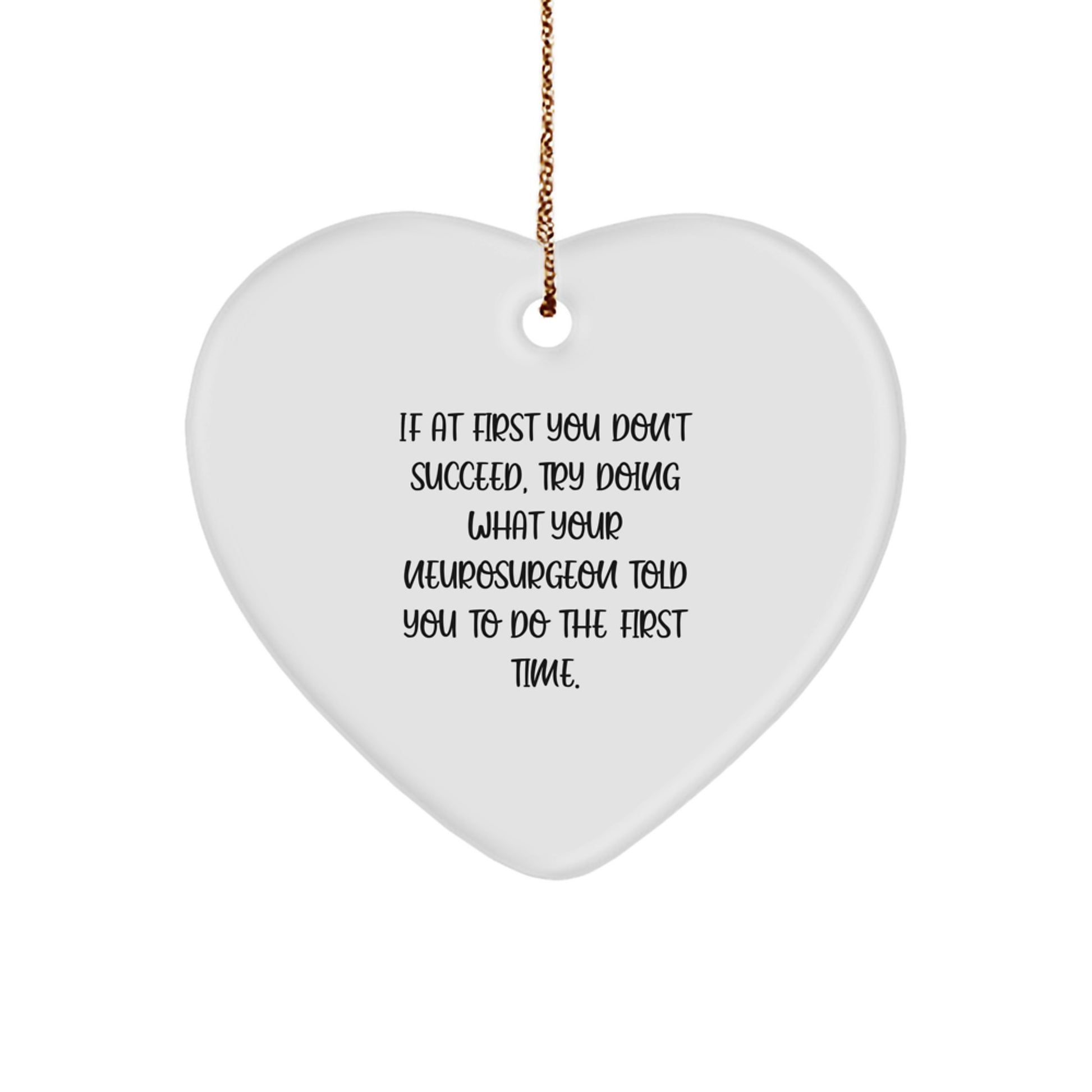 Funny Neurosurgeon Gifts from Men for Christmas Unique Gifts - Heart Ornament Quote - Gifts for Neurosurgeon - Image 1