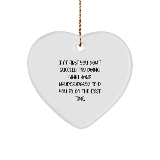 Funny Neurosurgeon Gifts from Men for Christmas Unique Gifts - Heart Ornament Quote - Gifts for Neurosurgeon - Image 1