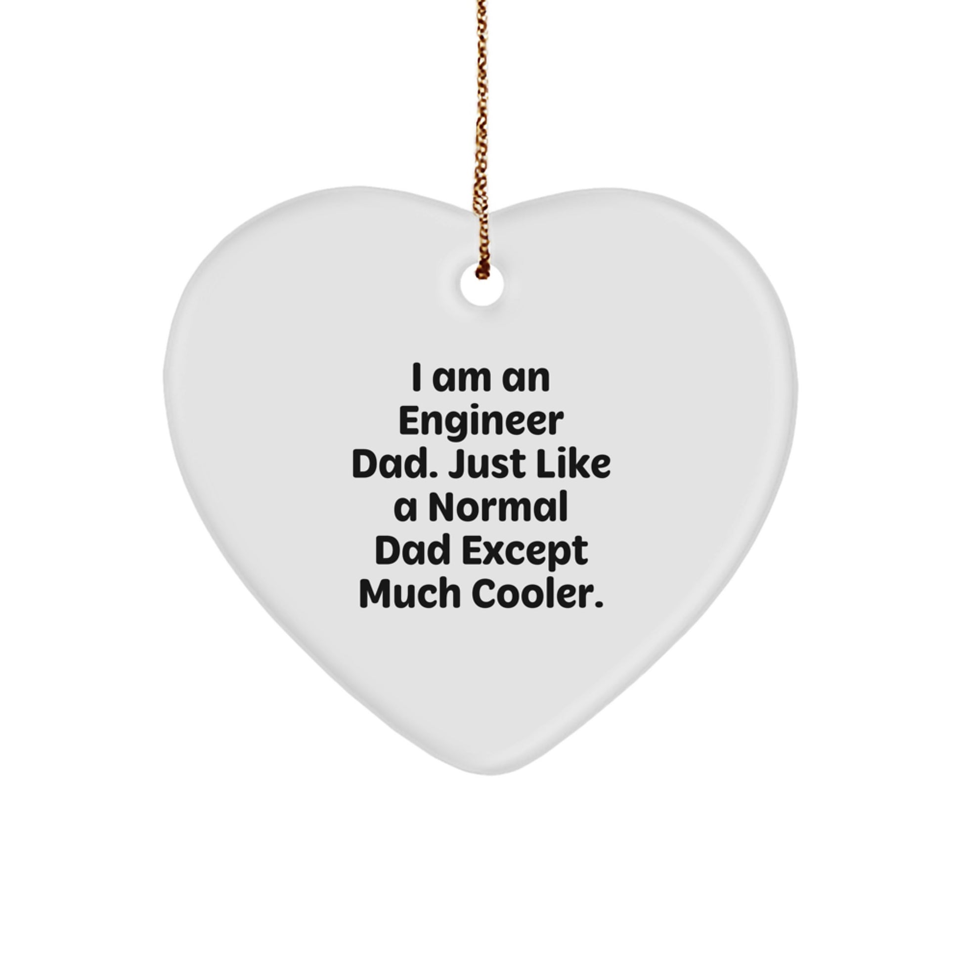 Funny Christmas Unique Gifts for Engineer Dad from Men, Heart Ornament with I Am An Engineer Dad Quote, Cool Engineer Gifts - Image 1