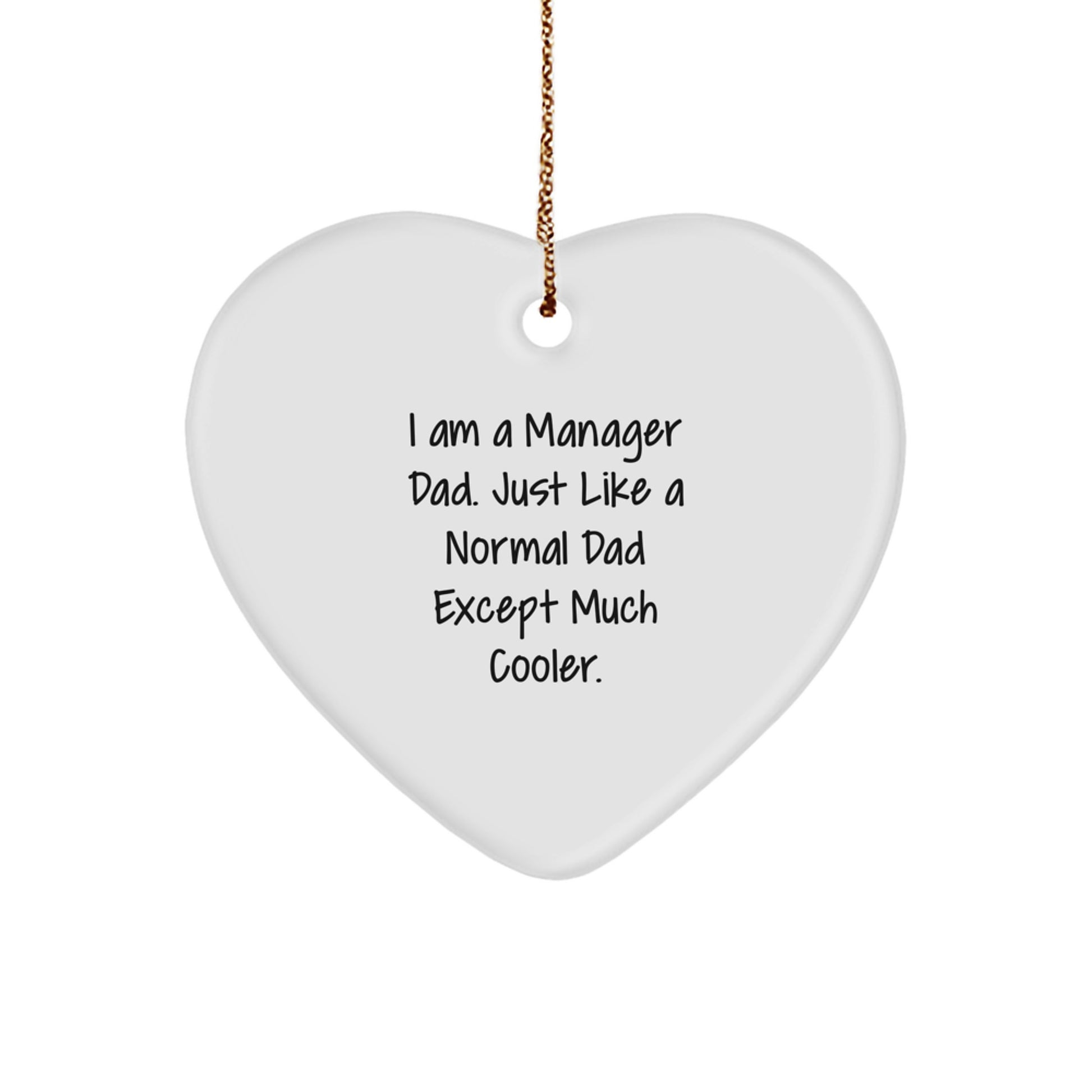 Funny Manager Gifts, I Am A Manager Dad Heart Ornament for Men, Christmas Unique Gifts from Dad, Perfect for Manager Mom or Family - Image 1