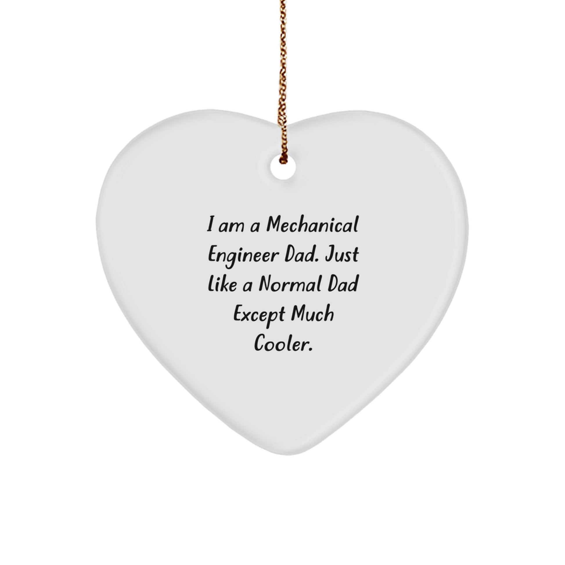 Funny Mechanical Engineer Dad Heart Ornament Gifts from Men to Mechanical Engineer Friends for Christmas Unique Presents - Image 1