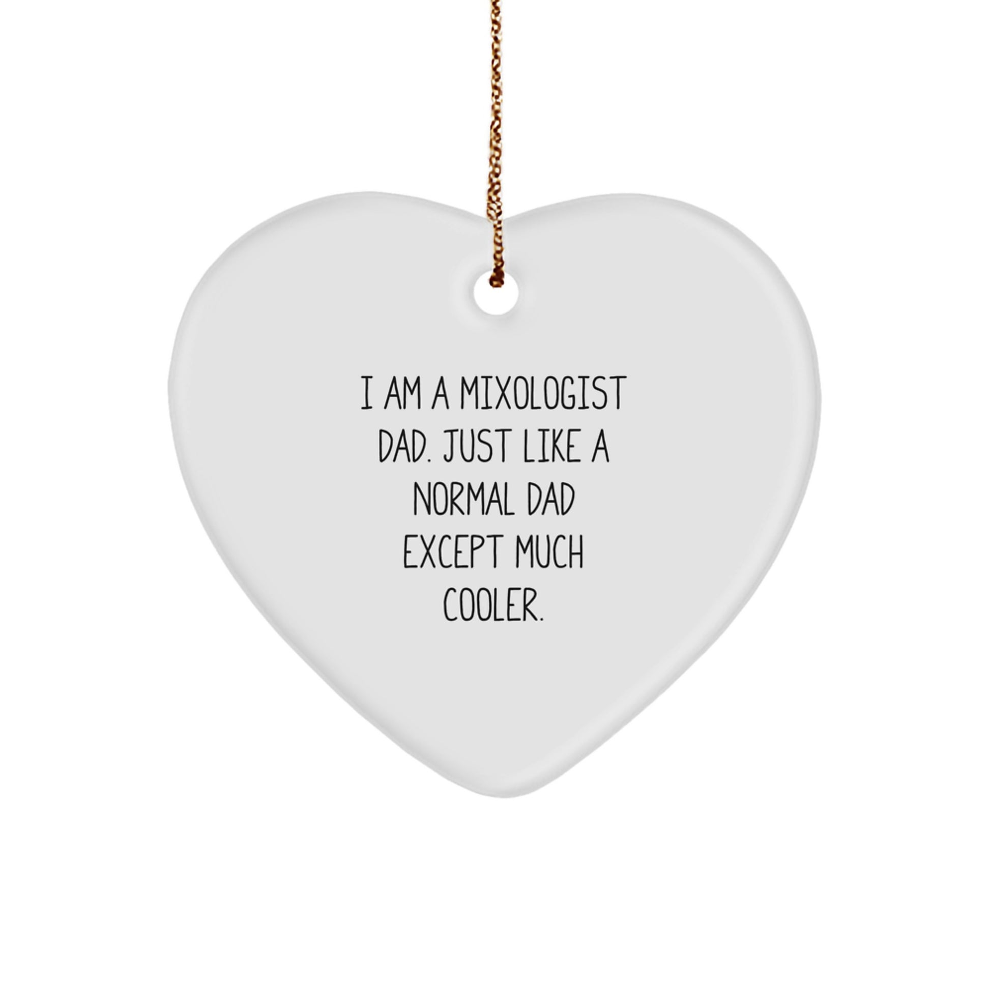 Unique Mixologist Gifts from Dad, Funny Heart Ornament for Christmas Unique Gifts, Perfect for Mixologist Men or Women - Image 1