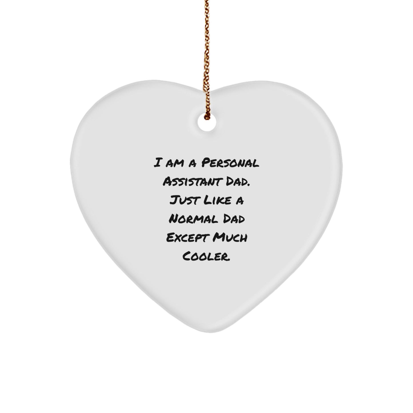 Funny Heart Ornament Gifts from Dad, for Personal Assistant Dad, Perfect for Christmas Unique Gifts - Image 1