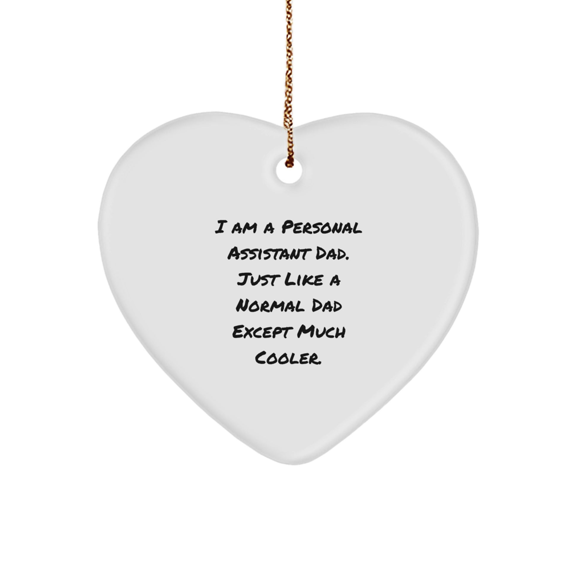 Funny Heart Ornament Gifts from Dad, for Personal Assistant Dad, Perfect for Christmas Unique Gifts - Image 1