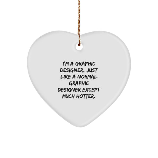 Gifts from Friends and Family for Graphic Designers, Fun Heart Ornament for Christmas, I'm A Graphic Designer - Hotter - Image 1