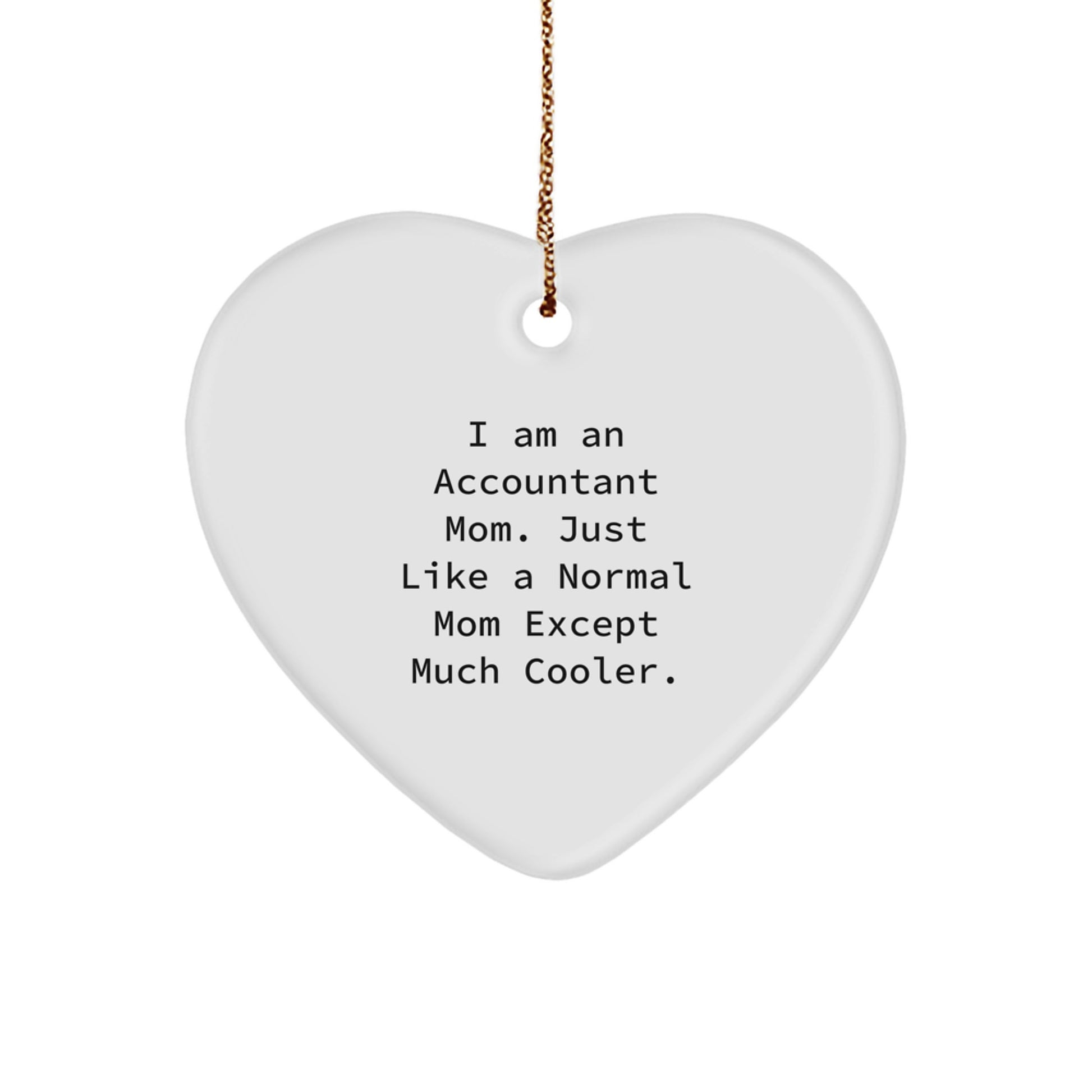 Funny Accountant Mom Heart Ornament - Gifts from Mom to Accountant, Unique Christmas Unique Gifts for Accountant, Heart Shaped Ornament - Image 1