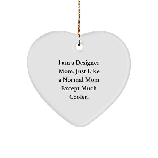 Designer Heart Ornament Gifts from Mom with Attitude, Perfect for Designer Women or Men Friends Family - Unique Christmas Decorations - Image 1