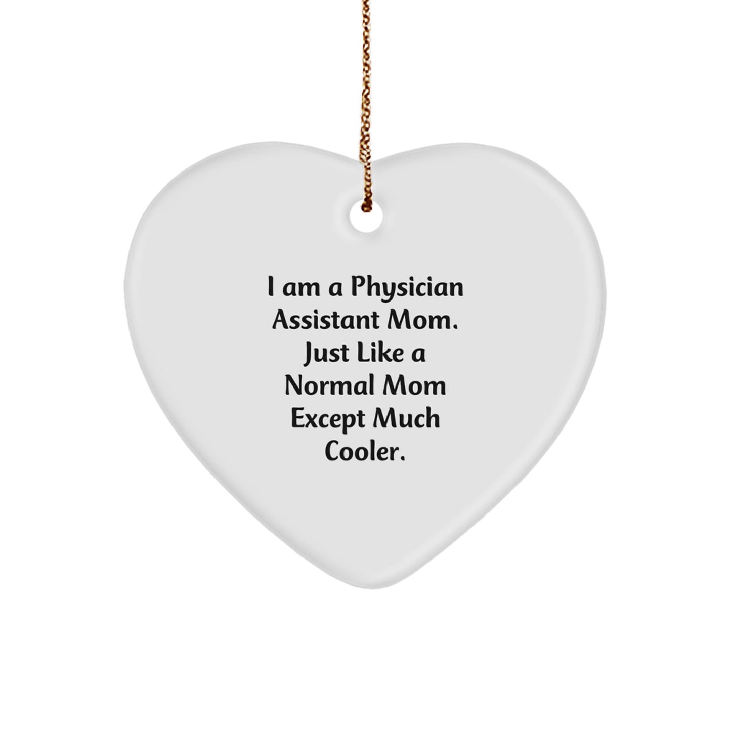 Funny Mom Gifts for Physician Assistant Heart Ornament Unique Christmas Memorable Presents - Image 1