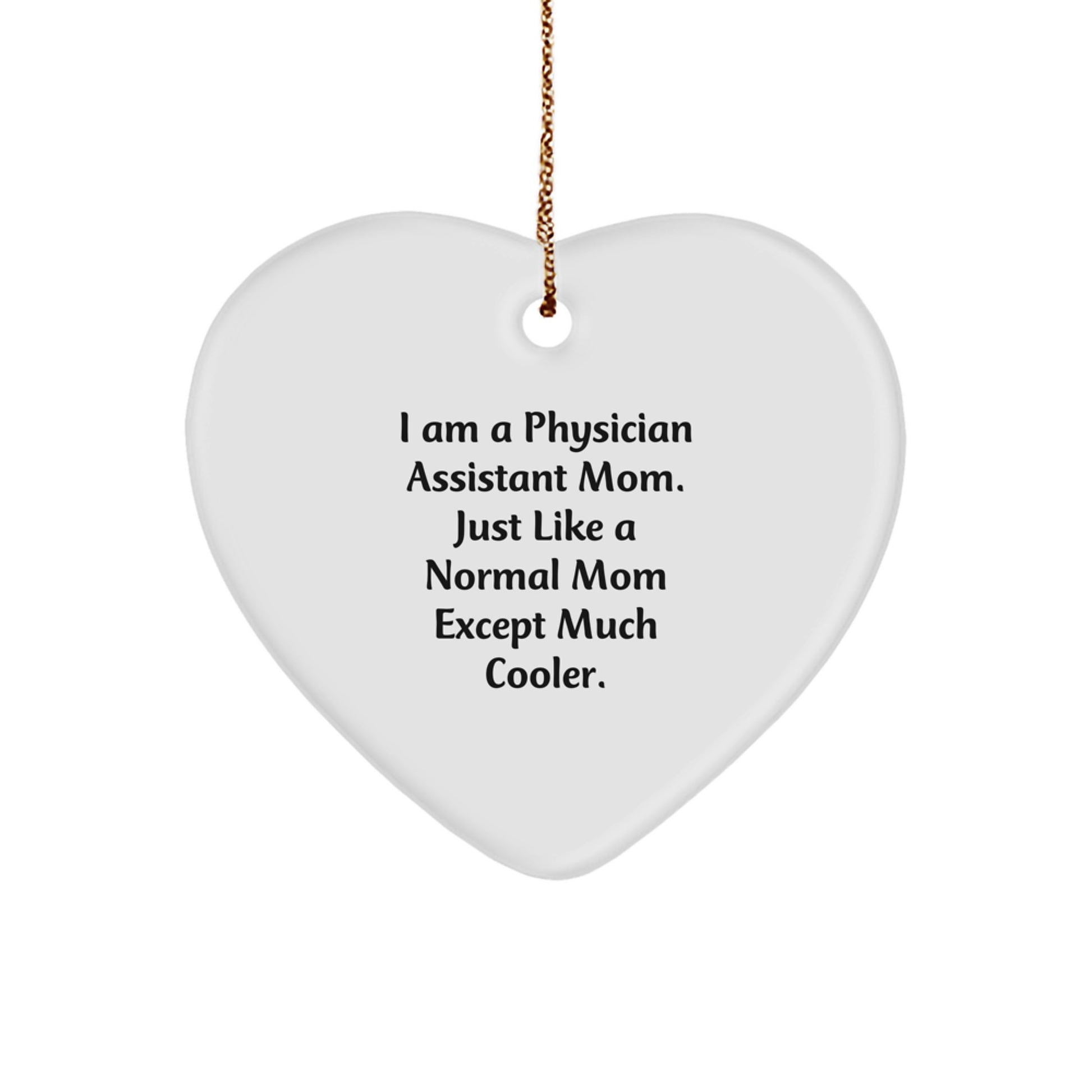 Funny Mom Gifts for Physician Assistant Heart Ornament Unique Christmas Memorable Presents - Image 1