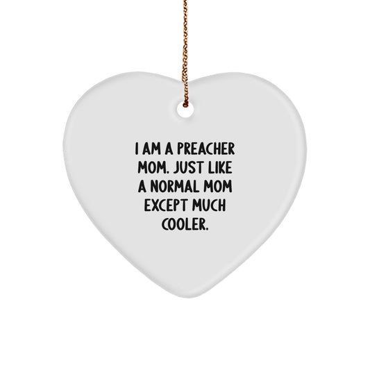 Funny Preacher Gifts from Friends - Heart Ornament for Preacher Mom, I Am A Preacher Mom Except Much Cooler Christmas Unique Gifts - Image 1