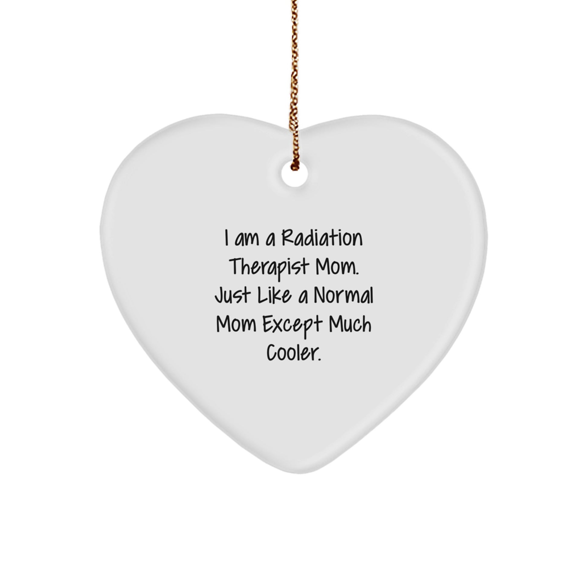 Funny Radiation Therapist Gifts from Mom, Heart Ornament for Radiation Therapist, Christmas Unique Gifts for Radiation Therapist Mom, Radiation Therapist Mom Heart Decoration - Image 1
