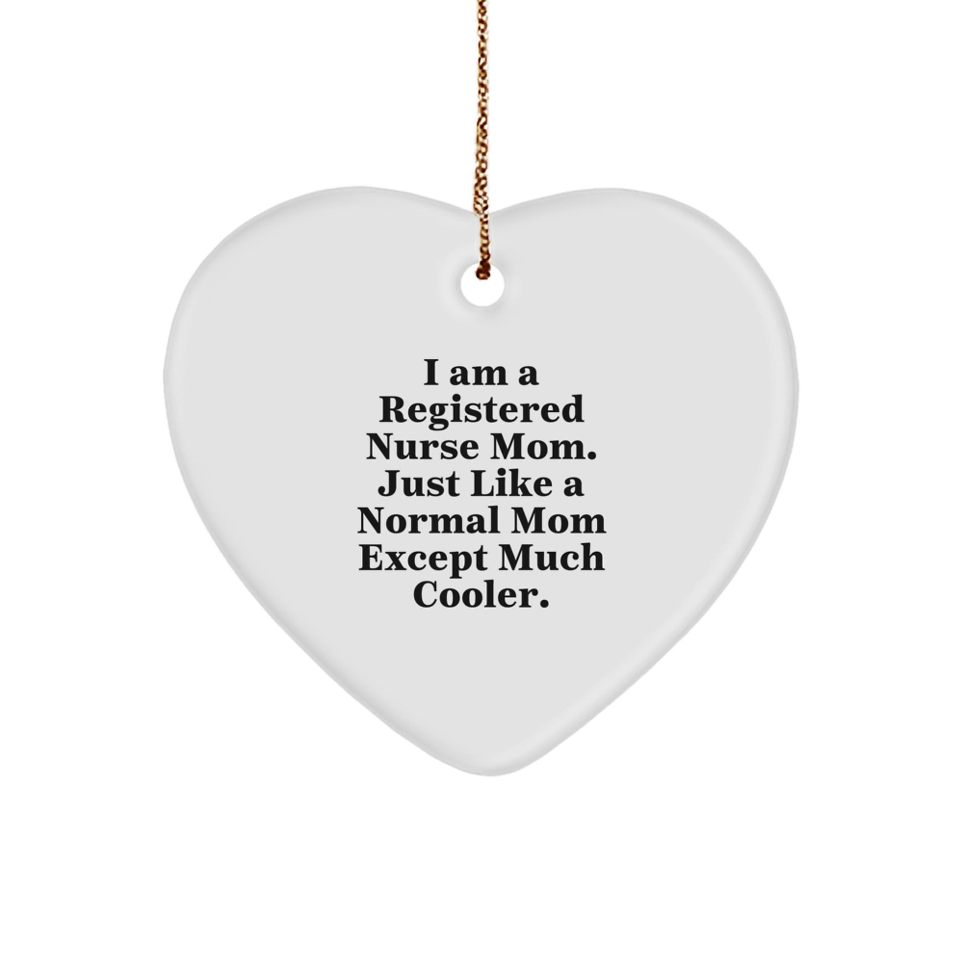 Registered Nurse Mom Heart Ornament Gifts from Friends, Fun Inspirational Motivational Christmas Unique - Image 1