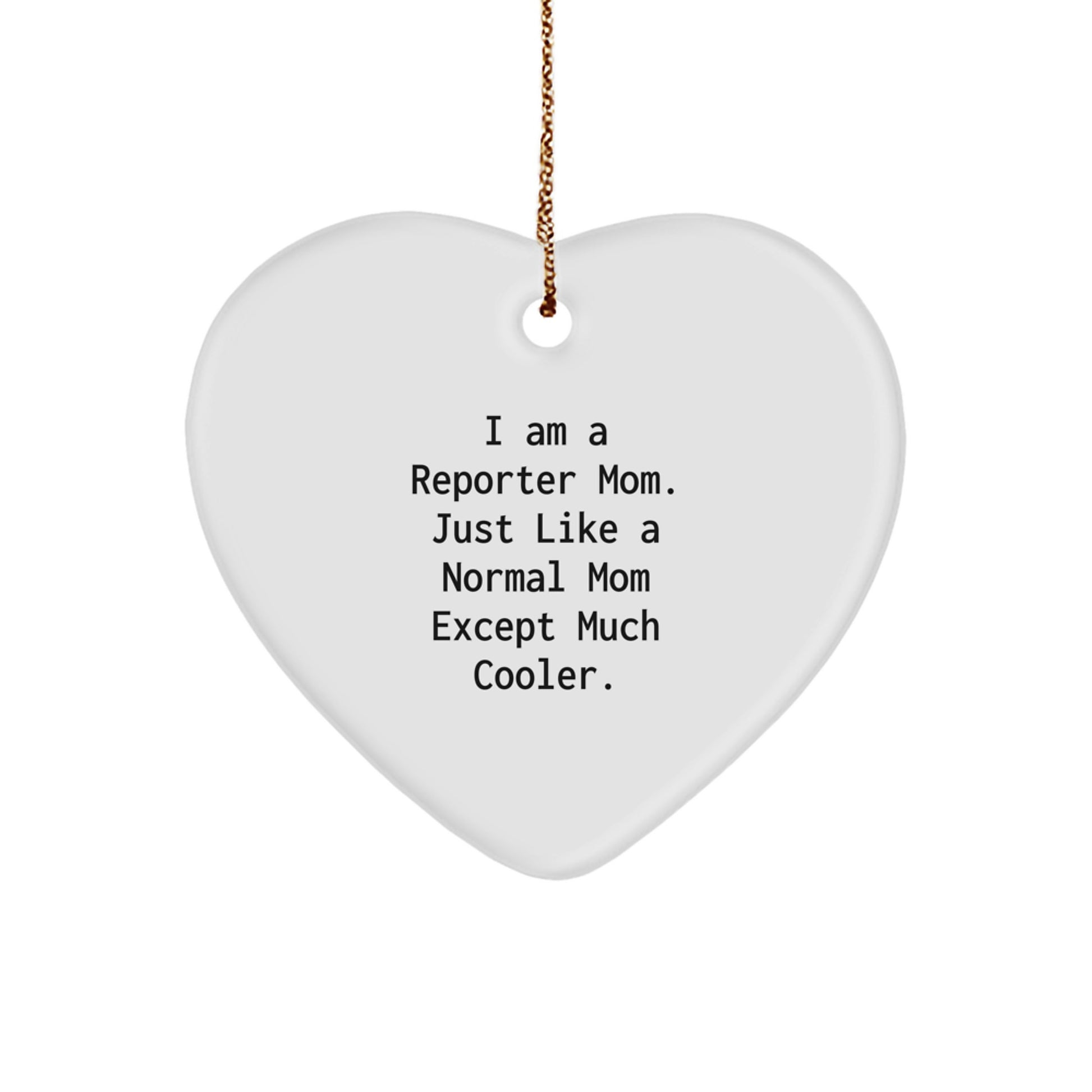 Funny Reporter Mom Gifts from Mom with I Am A Reporter Mom Heart Ornament for Reporter Friends and Family this Christmas Unique Gifts - Image 1