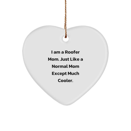 Funny Roofer Gifts from Mom for Christmas Unique Heart Ornament, I Am A Roofer Mom - Image 1