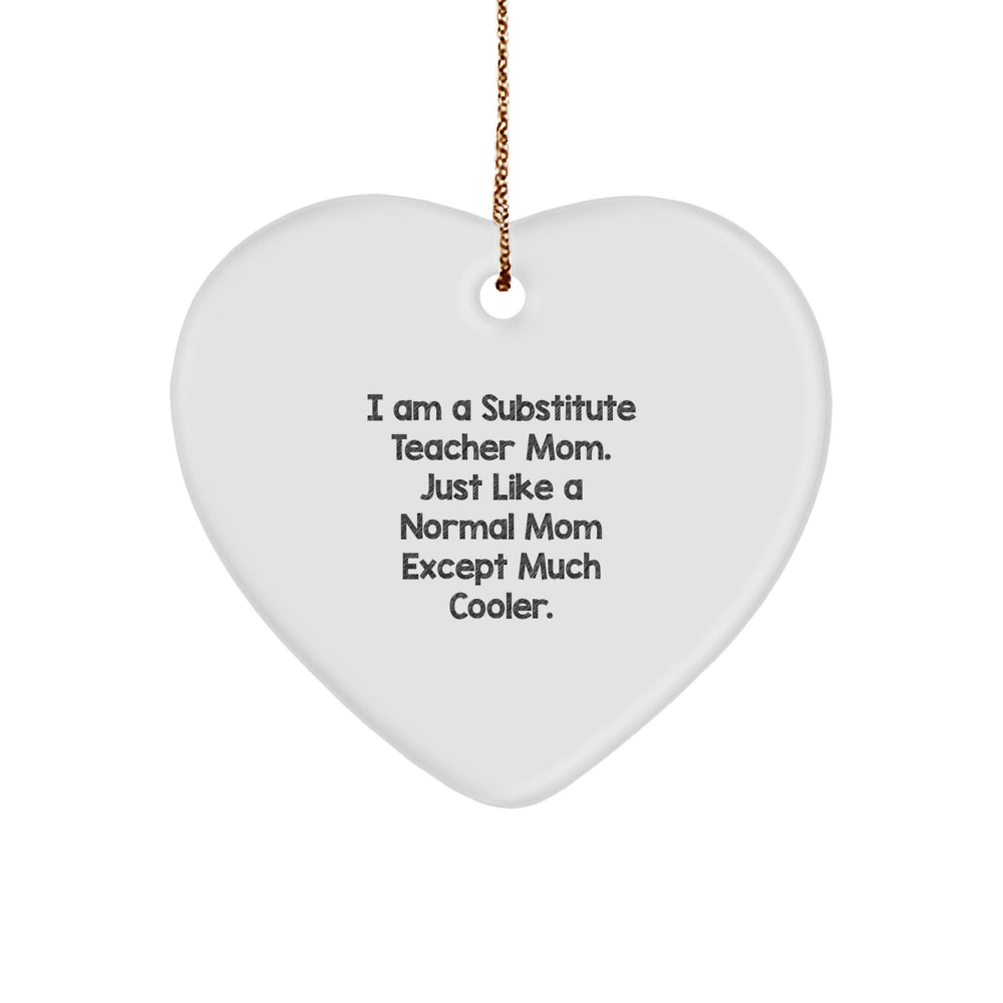 Funny Heart Ornaments for Substitute Teacher Mom Gifts from Family, Christmas Unique Ornaments for Substitute Teacher, Heart Shaped MDF Ornaments - Image 1