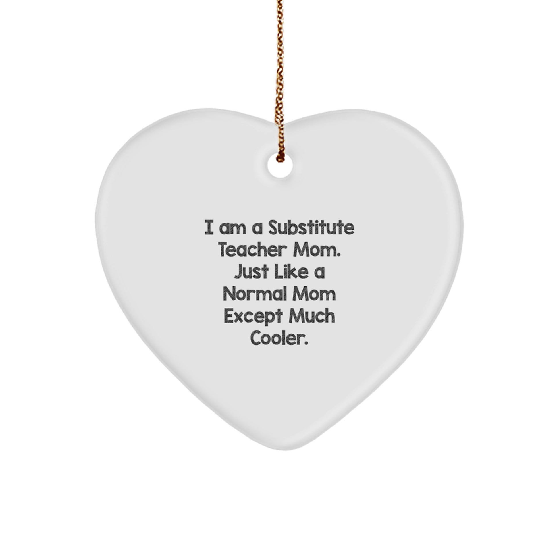 Funny Heart Ornaments for Substitute Teacher Mom Gifts from Family, Christmas Unique Ornaments for Substitute Teacher, Heart Shaped MDF Ornaments - Image 1